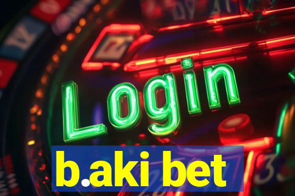 b.aki bet